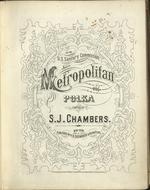 [1864] Metropolitan polka / composed by S.J. Chambers.